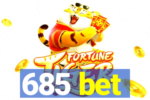 685 bet